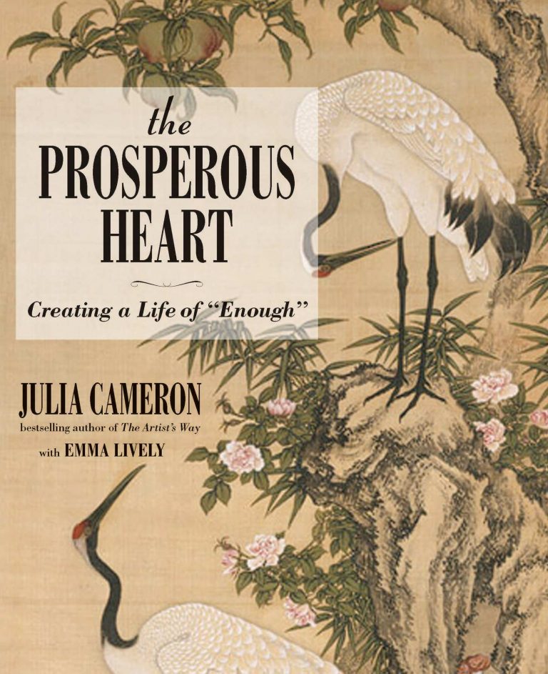 The Prosperous Heart by: Julia Cameron